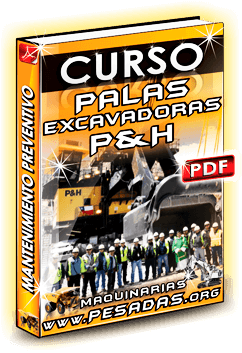 Curso Mantenimiento Preventivo Palas P&H | Maquinaria Pesada